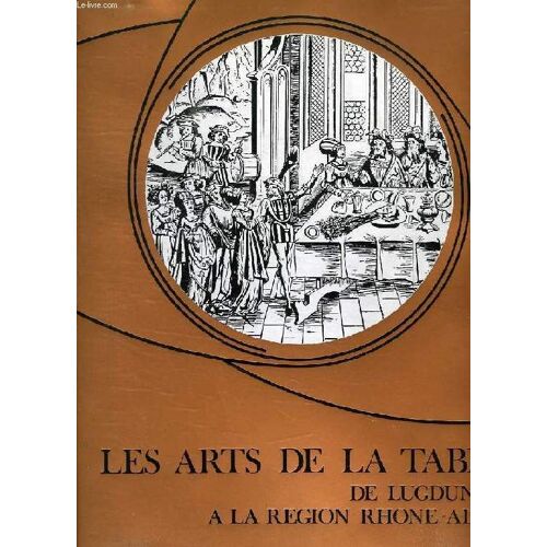 Les Arts De La Table De Lugdunum A La Region Rhone-Alpes