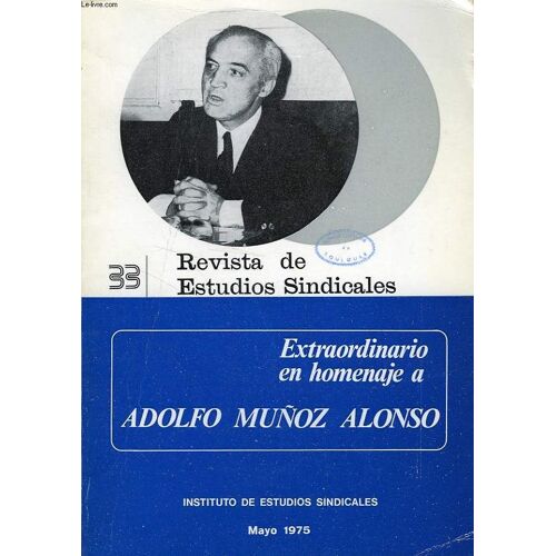 Revista De Estudios Sindicales, 33, Extraordinario En Homenaje A Adolfo Muñoz Alonso