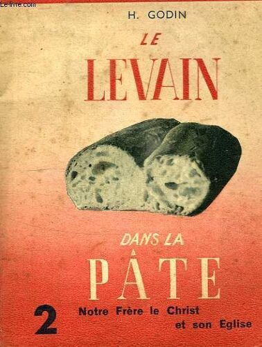 Le Levain Dans La Pate, 2, Notre Frere Le Christ Et Son Eglise