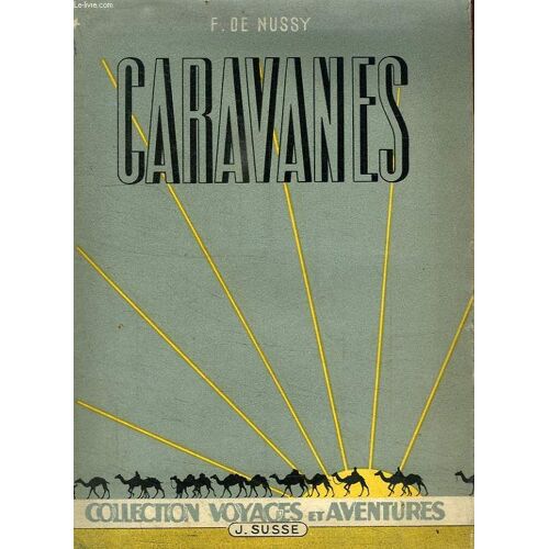 Caravanes, D'alger Au Niger Par Le Hoggar