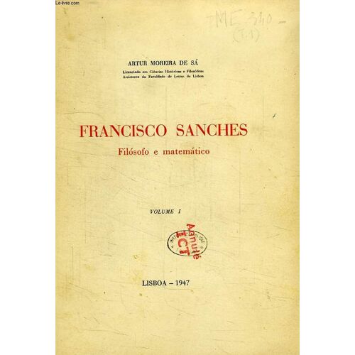 Francisco Sanches, Filosofo E Matematico, 2 Volumes