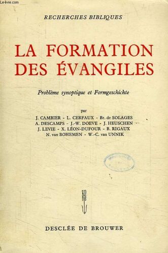 La Formation Des Evangiles, Probleme De Synoptique Et Formgeschichte