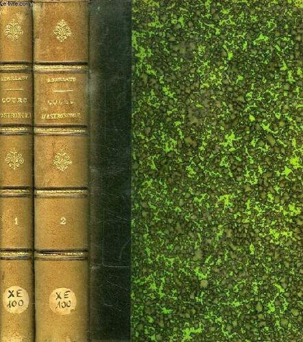 Cours D'astronomie, A L'usage Des Etudiants Des Facultes Des Sciences, 2 Tomes