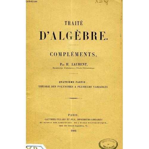 Traite D'algebre, Complements, 4e Partie: Theorie Des Polynomes A Plusieurs Variables