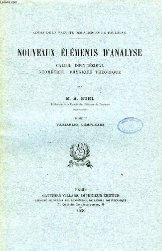 Nouveaux Elements D'analyse, Calcul Infinitesimal, Geometrie, Physique Theorique, Tome Ii, Variables Complexes