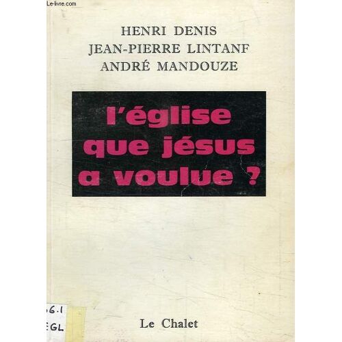 L'eglise Que Jesus A Voulue ?