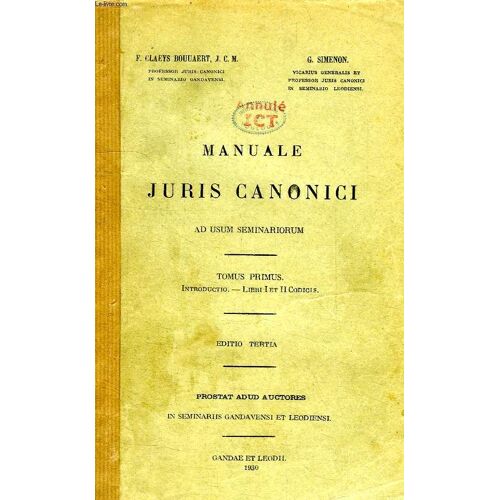 Manuale Juris Canonici, Ad Usum Seminariorum, Tomus Primus, Introductio, Libri I Et Ii Codicis