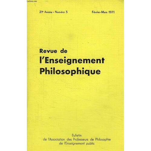Revue De L'enseignement Philosophique, 21e Annee, N° 3, Fev.-Mars 1971
