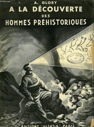 A La Decouverte Des Hommes Prehistoriques, Explorations Souterraines