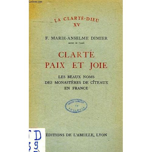 Clarte Paix Et Joie, Les Beaux Noms Des Monasteres De Citeaux En France