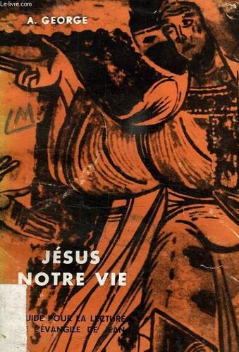 Jesus Notre Vie, Lecture De L'evangile De Saint Jean