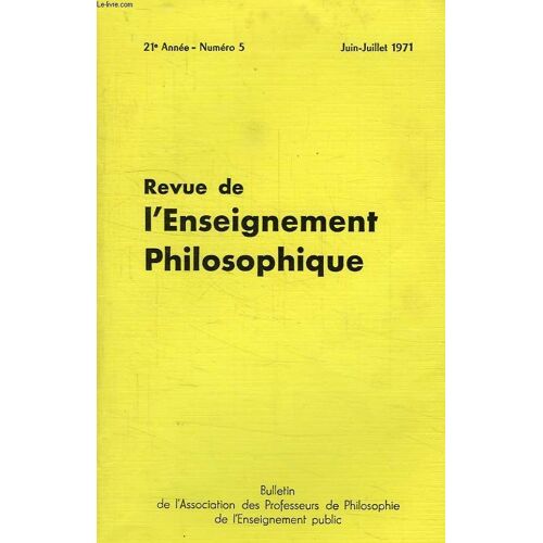 Revue De L'enseignement Philosophique, 21e Annee, N° 5, Juin-Juillet 1971