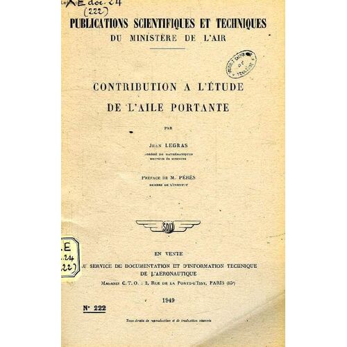 Publications Scientifiques Et Techniques Du Ministere De L'air 222, Contribution A L'etude De L'aile Portante