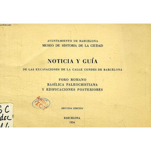 Noticia Y Guia De Las Excavaciones De La Calle Condes De Barcelona