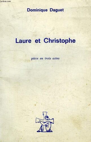 Laure Et Christophe, Piece En 3 Actes