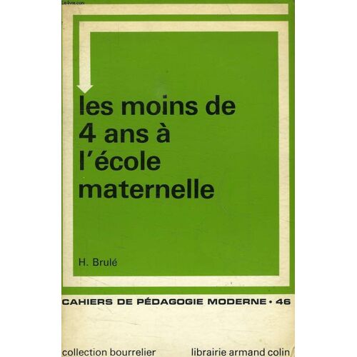 Cahiers De Pedagogie Moderne, N° 46, Les Moins De 4 Ans A L'ecole Maternelle