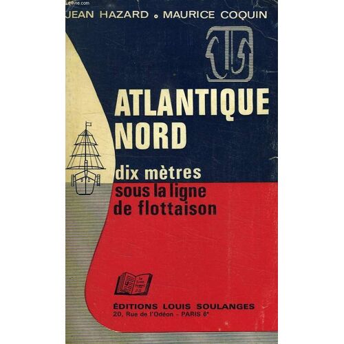 Atlantique Nord, Dix Metres Sous La Ligne De Flotaison   de Hazard Jean   Format Broché (Livre)