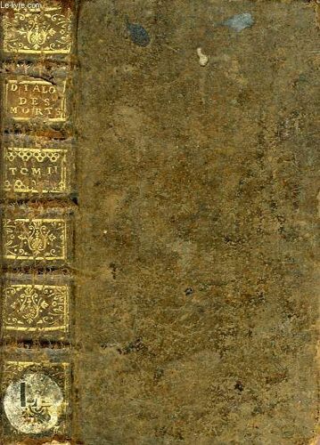 Dialogues Des Morts Anciens Et Modernes, Avec Quelques Fables, Composez Pour L'education D'un Prince, Tome Ii