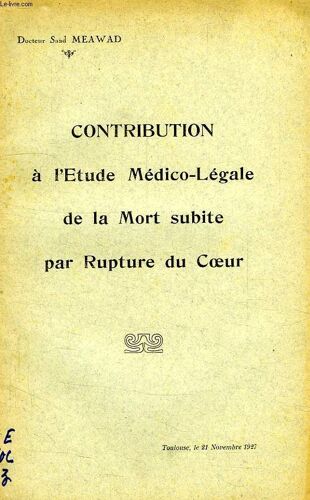 Contribution A L'etude Medico-Legale De La Mort Subite Par Rupture Du Coeur