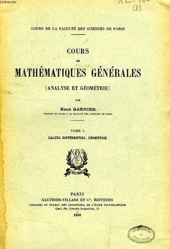 Cours De Mathematiques Generales (Analyse Et Geometrie), 2 Tomes