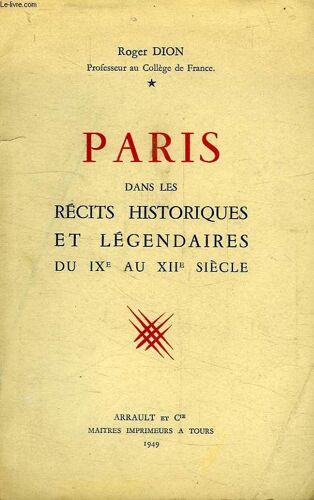 Paris Dans Les Recits Historiques Et Legendaires Du Ixe Au Xiie Siecle