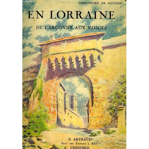 En Lorraine, De L'argonne Aux Vosges