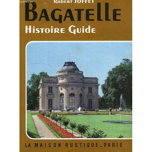 Bagatelle, Histoire Et Guide