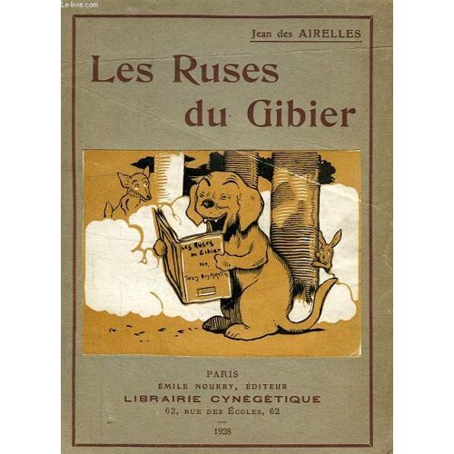 Les Ruses Du Gibier, Pour Echapper Aux Chasseurs Et Aux Chiens