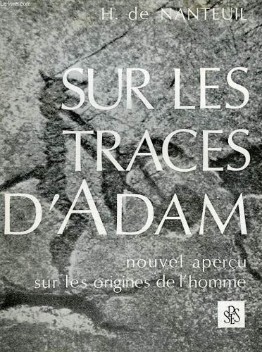Sur Les Traces D'adam, Nouvel Apercu Sur Les Origines De L'homme