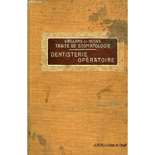 Traite De Stomatologie, Iv, Dentisterie Operatoire