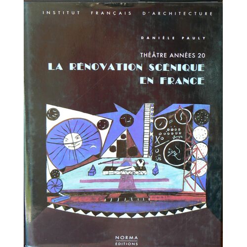La Rénovation Scénique En France - Théâtre Années 20