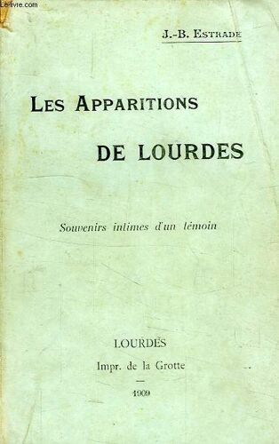 Les Apparitions De Lourdes, Souvenirs Intimes D'un Temoin