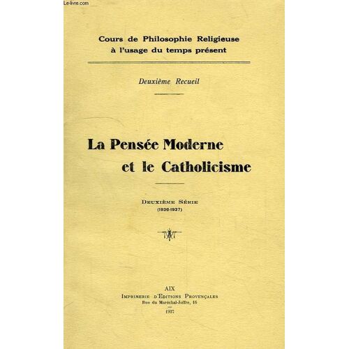 La Pensee Moderne Et Le Catholicisme, 2e Serie (1936-1937)