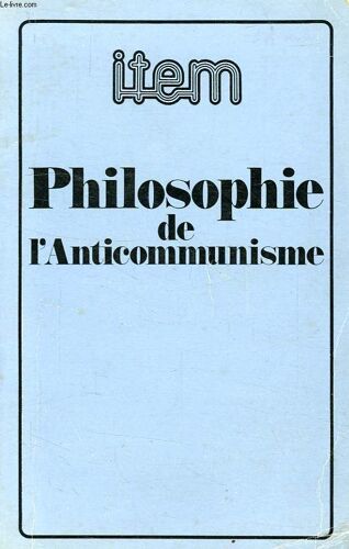Item, Philosophie De L'anticommunisme, Nov. 1979