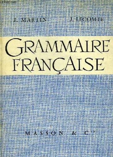 Grammaire Francaise, Classes De 4e Et Suivantes