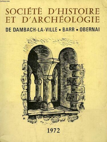 Societe D'histoire Et D'archeologie De Dambach-La-Ville, Barr, Obernai, N° 6, 1972