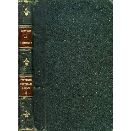 Oeuvres Completes, Tome Ii, Proverbes, Nouvelles, Romans