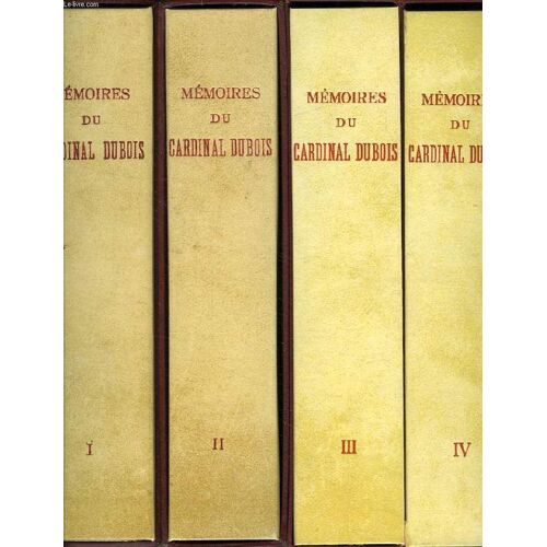 Memoires Du Cardinal Dubois, 4 Tomes (Complet)