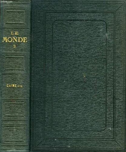 Le Monde, Histoire De Tous Les Peuples Depuis Les Temps Les Plus Recules Jusqu'a Nos Jours, Tome Ix, 1re Et 2e Parties, Chine, Japon, Perse, Arabie, Turquie, Inde, Egypte, Alger, Tunis ...
