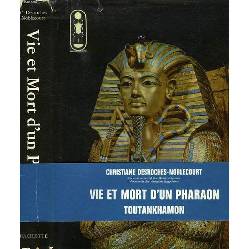 Vie Et Mort D'un Pharaon, Toutankhamon