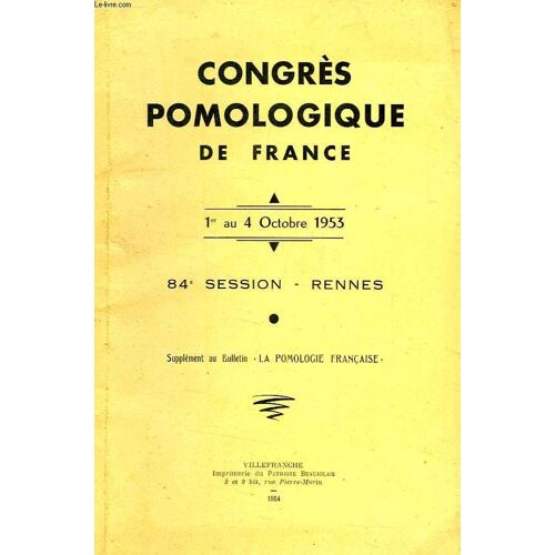 Congres Pomologique De France, 1-4 Oct. 1953, 84e Session, Rennes