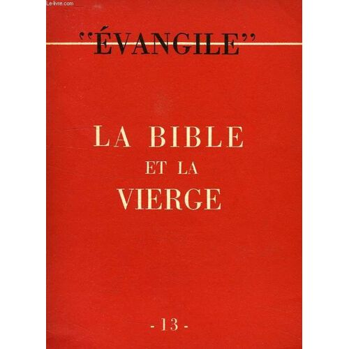 Evangile, Nouvelle Serie, N° 13, 2e Trim. 1954, La Bible Et La Vierge