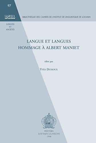 Langue Et Langues Hommage A Albert Maniet (Bibliotheque Des Cahiers De Laeinstitut De Linguistique De Louvain)