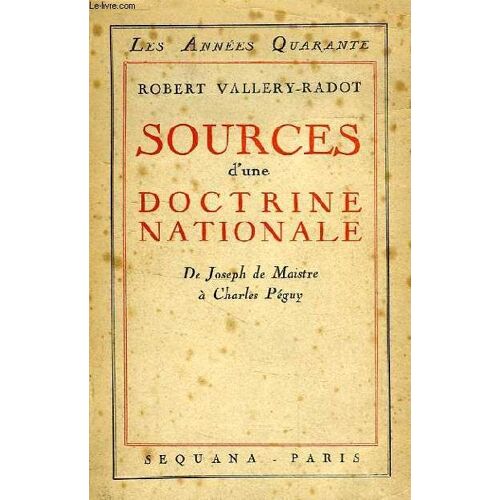 Sources D'une Doctrine Nationale, De Joseph De Maistre A Charles Peguy