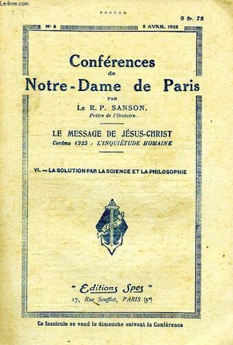 Conferences De Notre-Dame De Paris, N° 6, 5 Avril 1925, Le Message De Jesus-Christ, Careme 1925: L'inquietude Humaine, Vi, La Solution Par La Science Et La Philosophie