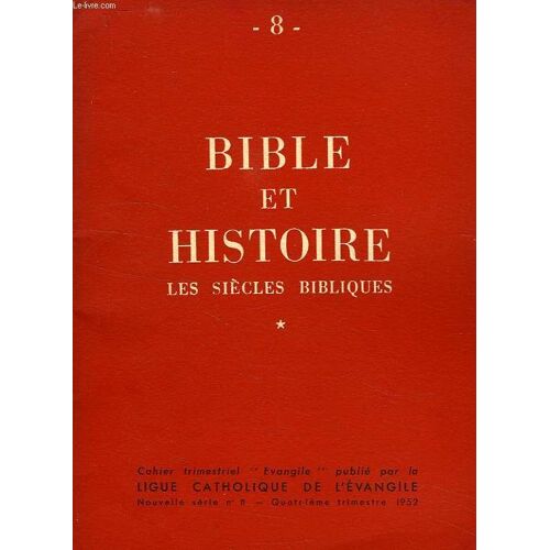 Evangile, Nouvelle Serie, N° 8, 4e Trim. 1952, Bible Et Histoire, I, Les Siecles Bibliques