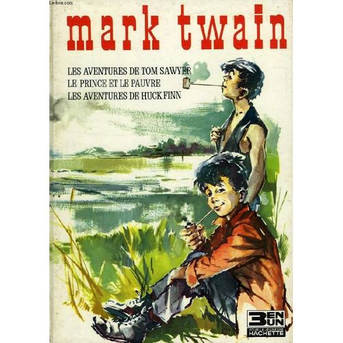 Les Aventures De Tom Sawyer, Les Aventures De Huck Finn, Le Prince Et Le Pauvre