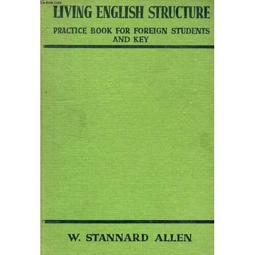 Living English Structure, A Practice Book For Foreign Students And Key