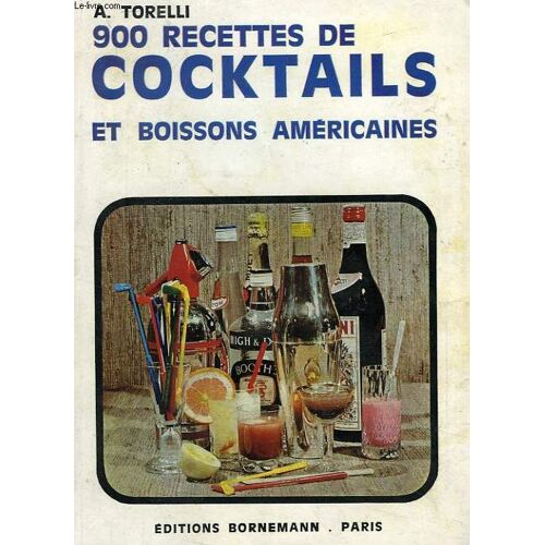 900 Recettes De Cocktails Et Boissons Americaines
