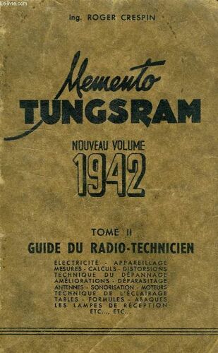 Memento Tungsram, Nouveau Volume 1942, Tome Ii, Guide Du Radio-Technicien